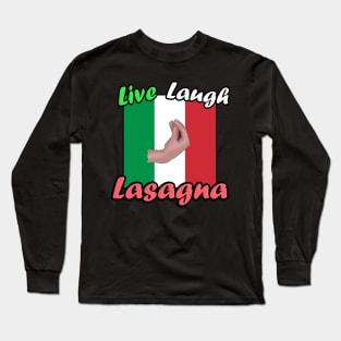 Live, Laugh, Lasagna Italian Hand Meme Long Sleeve T-Shirt